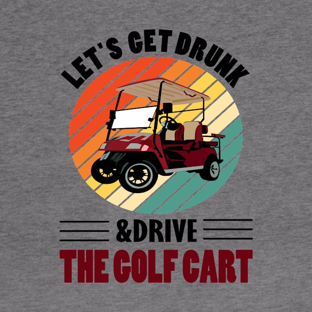 lets get drunk and drive the golf cart.. by DODG99